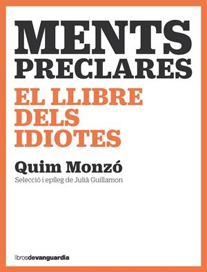 MENTS PRECLARES. EL LLIBRE DELS IDIOTES | 9788418604447 | MONZÓ, QUIM