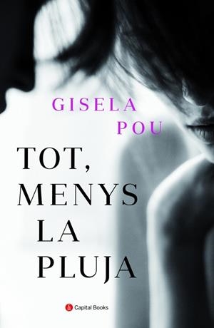 TOT, MENYS LA PLUJA | 9788494853272TA | POU, GISELA