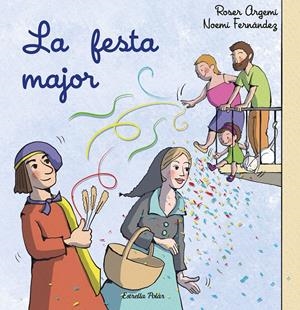 LA FESTA MAJOR | 9788413897509 | FERNÁNDEZ SELVA, NOEMÍ / ARGEMÍ, ROSER