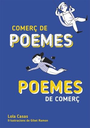 COMERÇ DE POEMES / POEMES DE COMERÇ | 9788424662677TA | CASAS, LOLA/RAMON, GIBER (IL·L)
