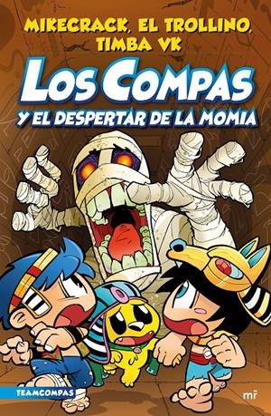 COMPAS 9. LOS COMPAS Y EL DESPERTAR DE LA MOMIA | 9788427050853 | MIKECRACK, EL TROLLINO Y TIMBA VK