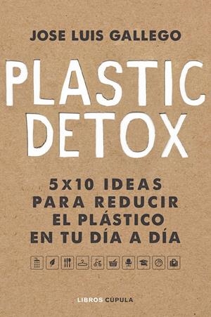 PLASTIC DETOX | 9788448025533TA | GALLEGO, JOSE LUIS