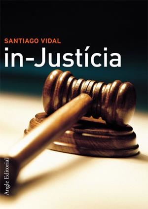 IN-JUSTÍCIA | 9788488811806TA | VIDAL, SANTIAGO