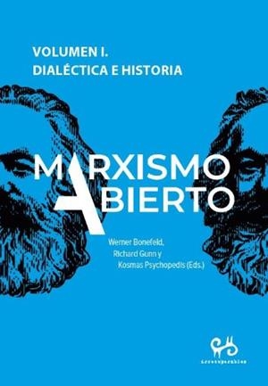 MARXISMO ABIERTO. DIALÉCTICA E HISTORIA | 9788485209484 | BONEFELD, WERNER / GUNN, RICHARD / PSYCHOPEDIS, KOSMAS