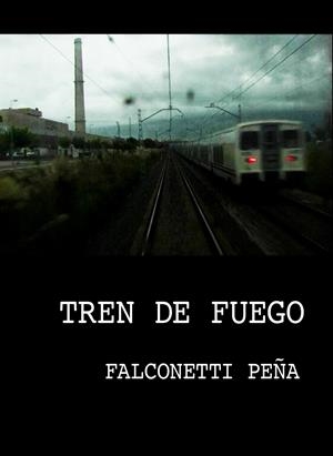 TREN DE FUEGO | 9788409567034 | PEÑA, FALCONETTI