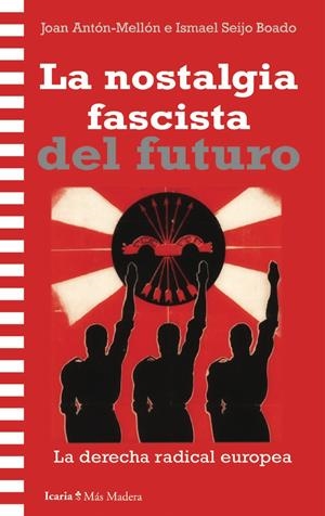 LA NOSTALGIA FASCISTA DEL FUTURO | 9788419778925 | ANTÓN-MELLÓN, JOAN / SEIJO BOADO, ISMAEL