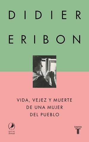 VIDA, VEJEZ Y MUERTE DE UNA MUJER DEL PUEBLO | 9788430627110 | ERIBON, DIDIER