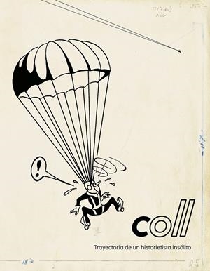 COLL. TRAYECTORIA DE UN HISTORIETISTA INSOLITO | 9788467973556 | COLL, JOSEP / GARBAYO ERVITI, LUIS