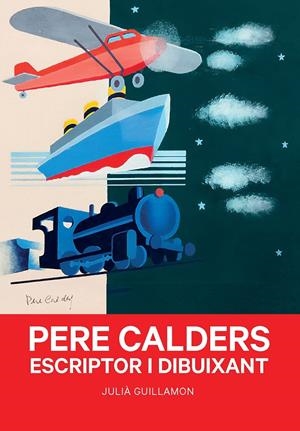 PERE CALDERS. ESCRIPTOR I DIBUIXANT | 9788491566052 | GUILLAMON, JULIÀ