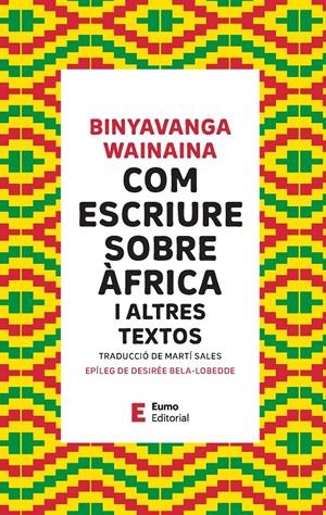 COM ESCRIURE SOBRE ÀFRICA | 9788497668514 | WAINAINA, BINYAVANGA / BELA-LOBEDDE, DESIRÉE
