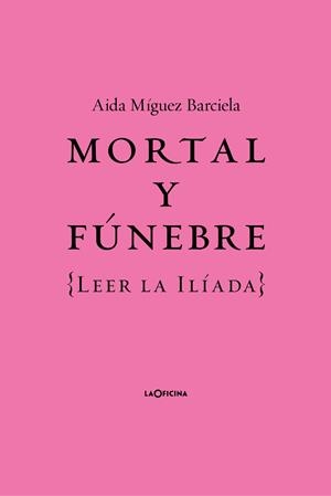 MORTAL Y FÚNEBRE | 9788412442687 | MÍGUEZ BARCIELA, AÍDA
