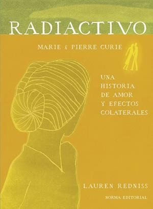 RADIACTIVO, UNA HISTORIA DE AMOR Y EFECTOS COLATERALES | 9788467934489 | REDNIS, LAUREN