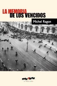 LA MEMORIA DE LOS VENCIDOS | 9788493797317 | RAGON, MICHEL
