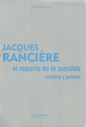 REPARTO DE LO SENSIBLE | 9789875745797 | RANCIERE, JACQUES