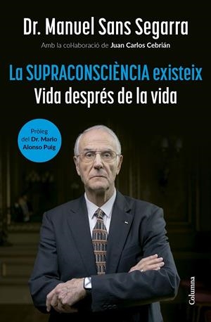 LA SUPRACONSCIÈNCIA EXISTEIX | 9788466432917 | SANS SEGARRA, MANUEL