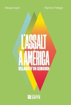 L'ASSALT A AMÈRICA | 9788412818161 | IZARD I LLORENS, MIQUEL /  PELEGRÍ I PINYES, RAMON