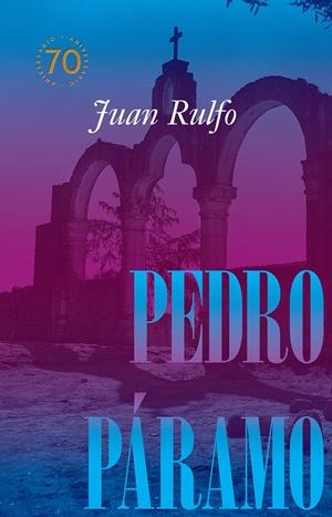 PEDRO PÁRAMO | 9788410290105 | RULFO, JUAN