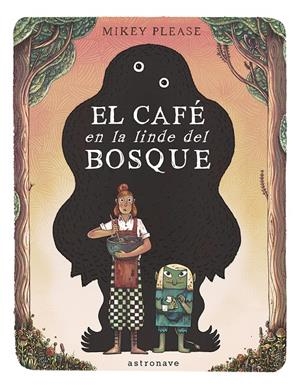 EL CAFE EN LA LINDE DEL BOSQUE | 9788467969535 | PLEASE, MICKEY