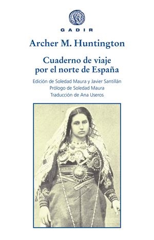 CUADERNO DE VIAJE POR EL NORTE DE ESPAÑA | 9788412240603 | HUNTINGTON, ARCHER MILTON