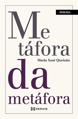 METÁFORA DA METÁFORA | 9788411105002 | QUEIZÁN, MARÍA XOSÉ