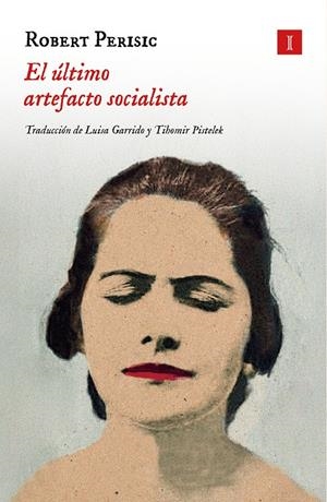 EL ÚLTIMO ARTEFACTO SOCIALISTA | 9788419581938 | PERISIC, ROBERT