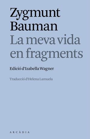 LA MEVA VIDA EN FRAGMENTS | 9788412876635 | BAUMAN, ZYGMUNT