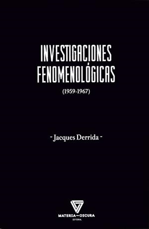 INVESTIGACIONES FENOMENOLÓGICAS | 9788412703467 | DERRIDA, JAQUES