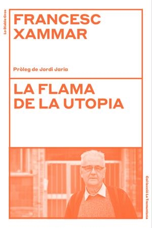 LA FLAMA DE LA UTOPIA | 9788412564532 | XAMMAR, FRANCESC