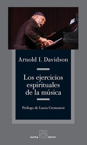 LOS EJERCICIOS ESPIRITUALES DE LA MUSICA | 9788412891348 | DAVIDSON, ARNOLD I.