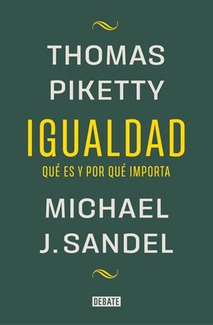 IGUALDAD. QUÉ ES Y POR QUÉ IMPORTA | 9788419951946 | SANDEL, MICHAEL J. / PIKETTY, THOMAS