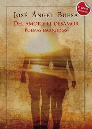 DEL AMOR Y EL DESAMOR | 9788490748176 | BUESA, JOSÉ ÁNGEL