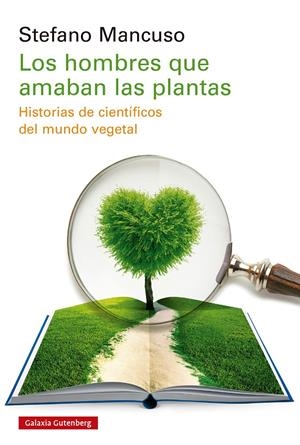 LOS HOMBRES QUE AMABAN LAS PLANTAS | 9788410107649 | MANCUSO, STEFANO