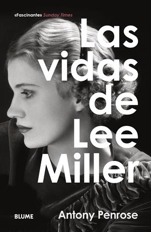 LAS VIDAS DE LEE MILLER | 9788410469525 | PENROSE, ANTONY