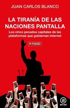 LA TIRANÍA DE LAS NACIONES PANTALLA | 9788446056843 | BLANCO DE LA CRUZ, JUAN CARLOS