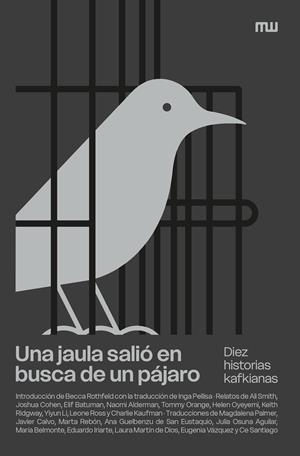 UNA JAULA SALIÓ EN BUSCA DE UN PÁJARO | 9788412979817 | A.A.V.V.  SMITH, ALI / COHEN, JOSHUA / BATUMAN, ELIF / ALDERMAN, NAOMI / ORANGE, TOMMY / OYEYEMI,