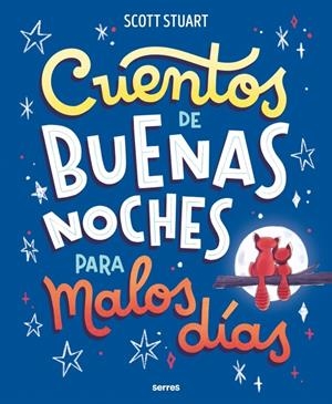 CUENTOS DE BUENAS NOCHES PARA MALOS DÍAS | 9788427247963 | STUART, SCOTT