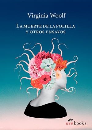 LA MUERTE DE LA POLILLA Y OTROS ENSAYOS | 9788412938456 | WOOLF, VIRGINIA