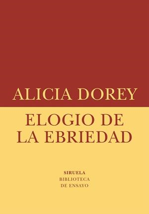 ELOGIO DE LA EBRIEDAD | 9788410415621 | DOREY, ALICIA