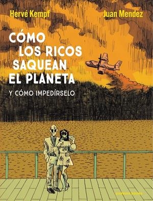 CÓMO LOS RICOS SAQUEAN EL PLANETA | 9788419393593 | KEMPF, HERVÉ / MENDEZ, JUAN