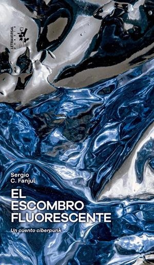 EL ESCOMBRO FLUORESCENTE | 9788412827569 | FANJUL, SERGIO C.