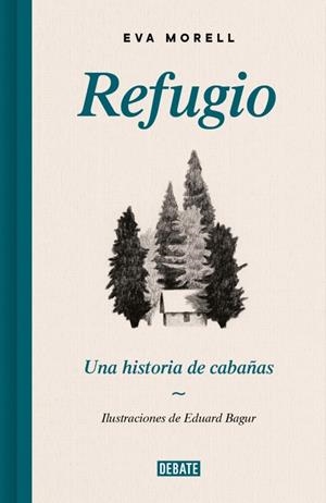 REFUGIO. UNA HISTORIA DE CABAÑAS | 9788410214729 | MORELL, EVA