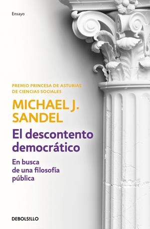 EL DESCONTENTO DEMOCRÁTICO. EN BUSCA DE UNA FILOSOFÍA PÚBLICA | 9788466381116 | SANDEL, MICHAEL J.
