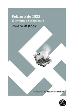 FEBRERO DE 1933. EL INVIERNO DE LA LITERATURA | 9788412902174 | WITTSTOCK, UWE