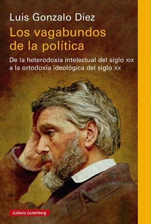 LOS VAGABUNDOS DE LA POLÍTICA | 9788410317161 | DÍEZ, LUIS GONZALO