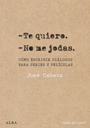 TE QUIERO. NO ME JODAS | 9788411781732 | CABEZA, JOSÉ