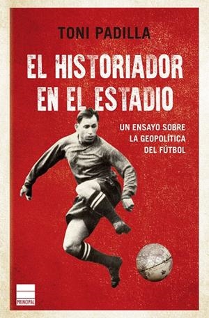 EL HISTORIADOR EN EL ESTADIO | 9788410424234 | PADILLA, TONI