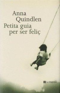 PETITA GUIA PER SER FELIÇ | 9788482643410TA | QUINDLEN, ANNA