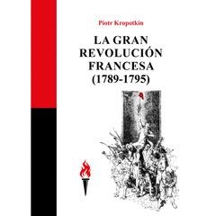 LA GRAN REVOLUCIÓN FRANCESA | 9788409718184 | KROPOTKIN, PIOTR