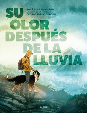 SU OLOR DESPUÉS DE LA LLUVIA | 9788410332515 | MUNUERA, JOSÉ LUIS / SAPIN-DEFOUR, CÉDRIC