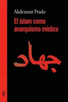 ISLAM COMO ANARQUISMO MÍSTICO, EL | 9788417870478 | PRADO, ABDENNUR